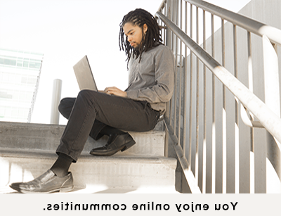 Student sitting on steps with a laptop. Caption reads "You enjoy online communities".